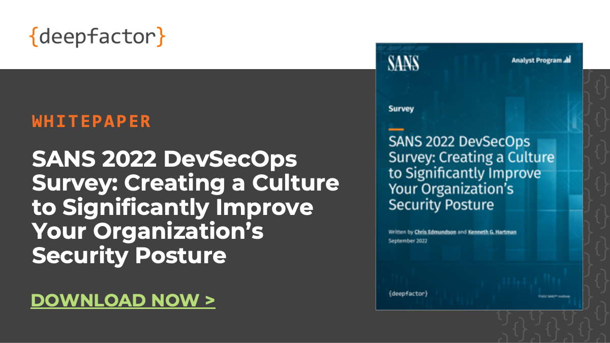 SANS 2022 DevSecOps Survey: Creating a Culture to Significantly Improve Your Organization’s Security Posture
